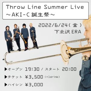 Throw Line Summer Live
AKI-C誕生祭