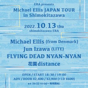 ERA presents
「Michael Ellis JAPAN TOUR in Shimokitazawa 」