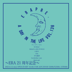 ERA presents
A Day in The Life VOL.136
ERA 21周年記念