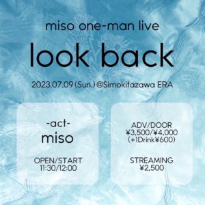 miso one-man live
『look back』