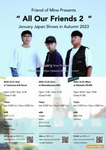 Friend of Mine Presents
"All Our Friends 2 "
January Japan Shows in Autumn 2023