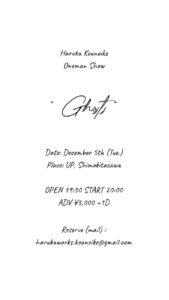 Haruka Kounoike
Oneman Show
"Ghosts"