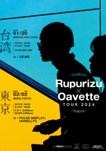 ERA & SAY HELLO TO NEVER RECORDINGS presents
"Rupurizu x Oavette TOUR 2024"