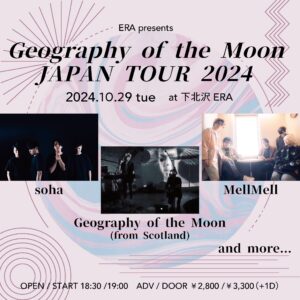 ERA pre.
「Geography of the Moon JAPAN TOUR2024」