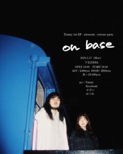 Timmy 1st EP
-element- release party
"on base"