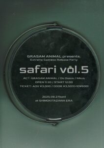 GRASAM ANIMAL presents. 『safari vol.5』
Extreme Sadness Release Party