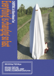 CHEMTRAIL 1st Album Release Tour 
"Everything is changing so fast" Day1 ERA presents