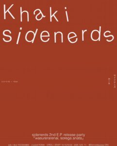 sidenerds 2nd E.P. release party
『wasurerarenai, sorega anata』