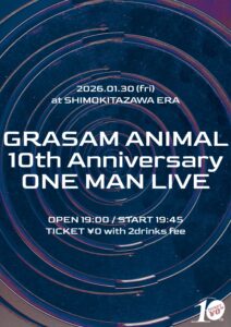 GRASAM ANIMAL 10th Anniversary
ONE MAN LIVE