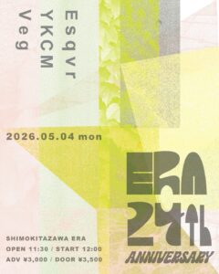 ERA 24th ANNIVERSARY - LIVE HOUSE SHIMOKITAZAWA ERA / ライブハウス 下北沢エラ
