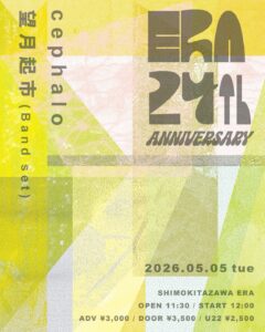 ERA 24th ANNIVERSARY - LIVE HOUSE SHIMOKITAZAWA ERA / ライブハウス 下北沢エラ